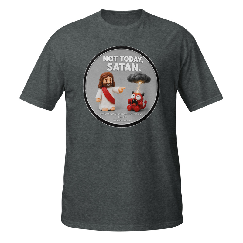 Not Today Satan James 4:7 Short-Sleeve Unisex T-Shirt