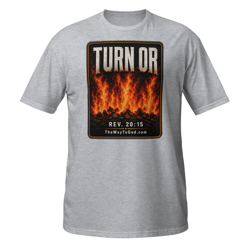 Turn Or Burn - Rev 20:15 - Short-Sleeve Unisex T-Shirt