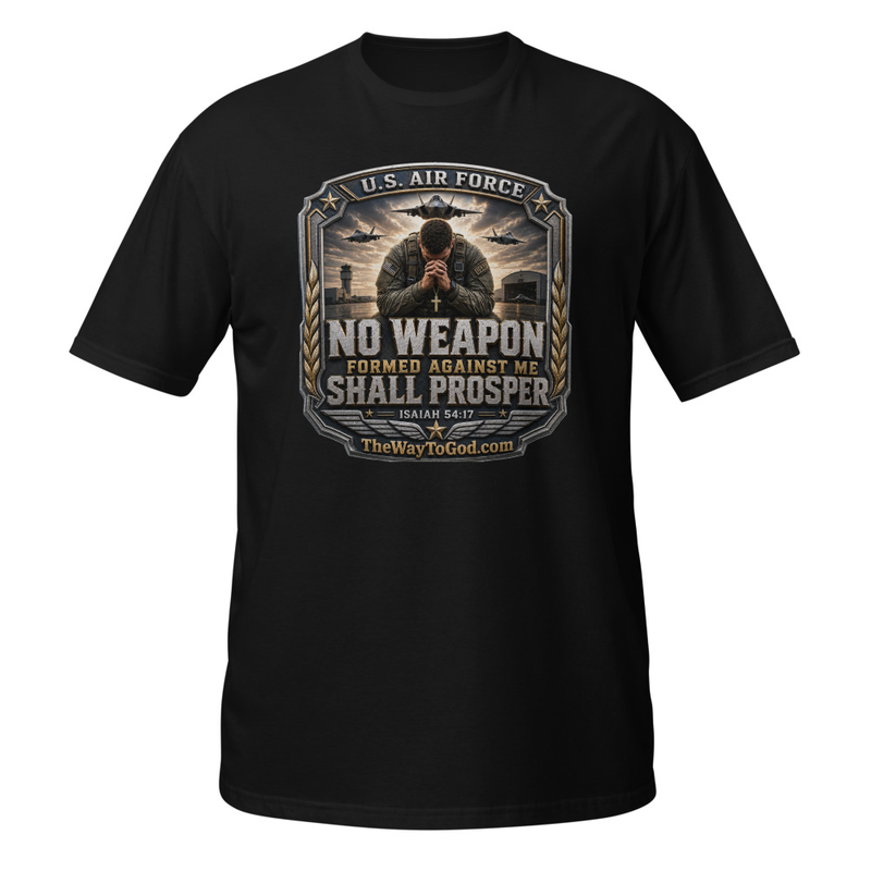 U.S. AIR FORCE - No Weapon Formed Against Me Shall Prosper Isaiah 54;17 Short-Sleeve Unisex T-Shirt