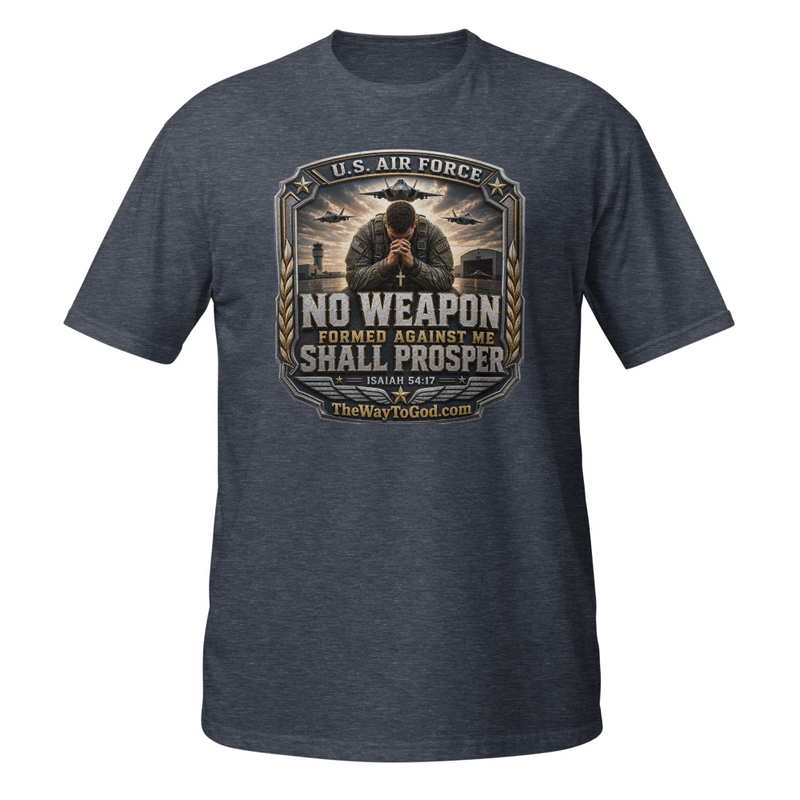U.S. AIR FORCE - No Weapon Formed Against Me Shall Prosper Isaiah 54;17 Short-Sleeve Unisex T-Shirt