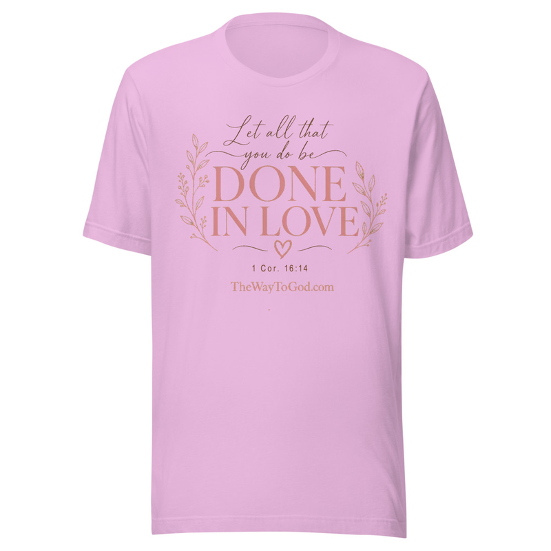 Let All That You Do Be Done In Love 1 Cor. 16:14 - Women's  T-shirt
