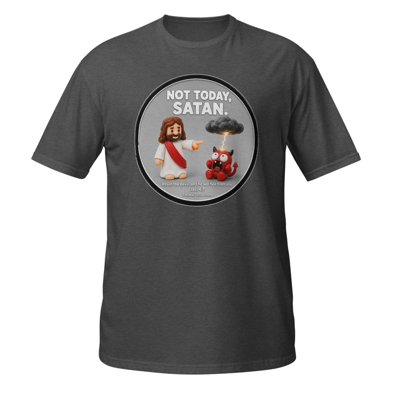 Not Today Satan James 4:7 Short-Sleeve Unisex T-Shirt
