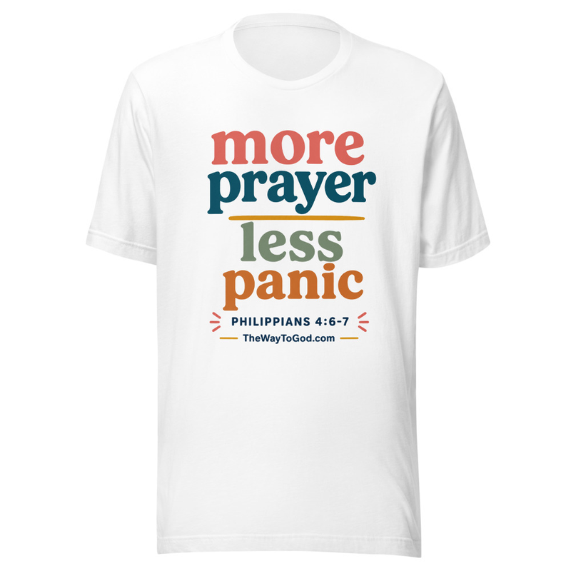 More Prayer Less Panic - Phil. 4:6-7 Women's T-shirt