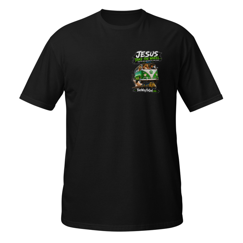 Jesus Take The Wheel Proverbs 3:5 - Short-Sleeve Unisex T-Shirt