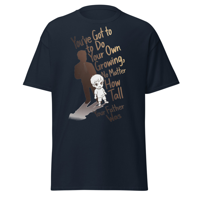 You've Got to Do Your Own Growing - Father & Son Silhouette Quote Unisex classic tee
