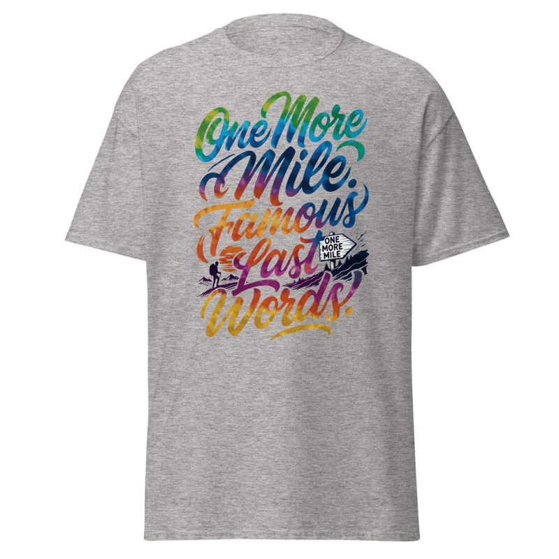 One More Mile - Famous Last Words Tie-Dye Hiking Unisex classic tee