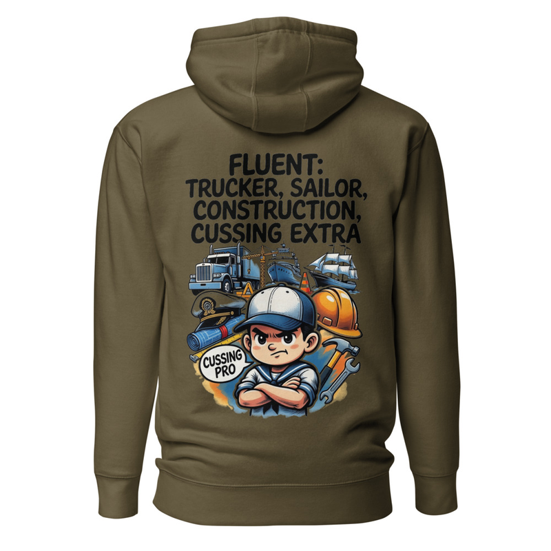 Fluent in Trucker, Sailor, Construction & Cussing – Extra Edition Unisex Hoodie