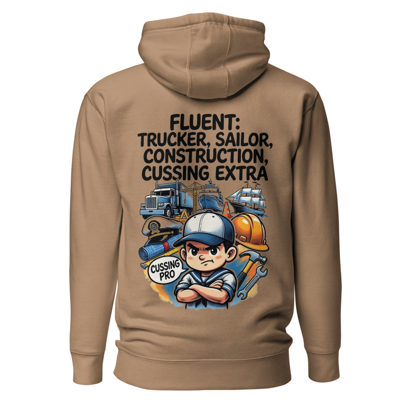 Fluent in Trucker, Sailor, Construction & Cussing – Extra Edition Unisex Hoodie