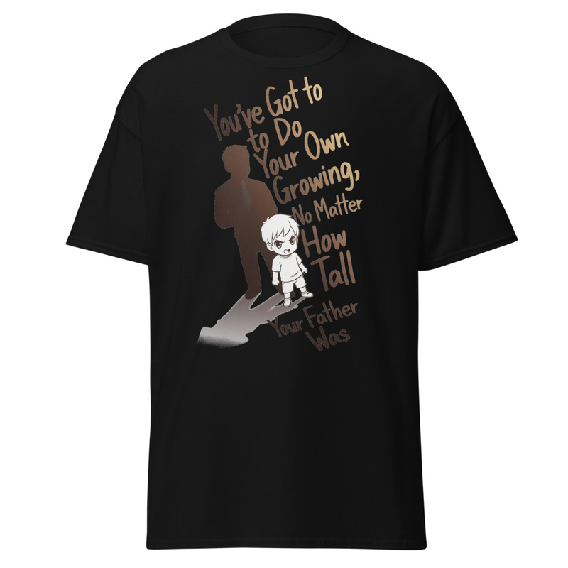 You've Got to Do Your Own Growing - Father & Son Silhouette Quote Unisex classic tee
