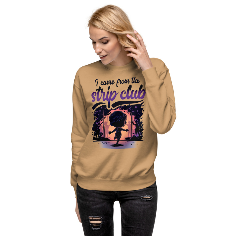 I Came From The Strip Club - Funny Chibi Graphic Unisex Premium Sweatshirt