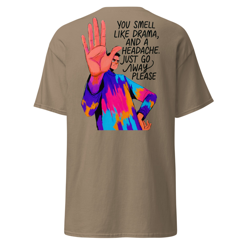 You Smell Like Drama And A Headache - Sassy Stop Hand Unisex classic tee