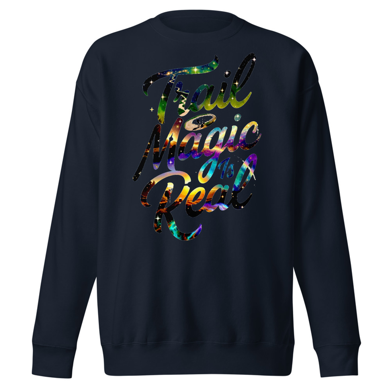 Trail Magic Is Real - Cosmic Hiker Script Unisex Premium Sweatshirt
