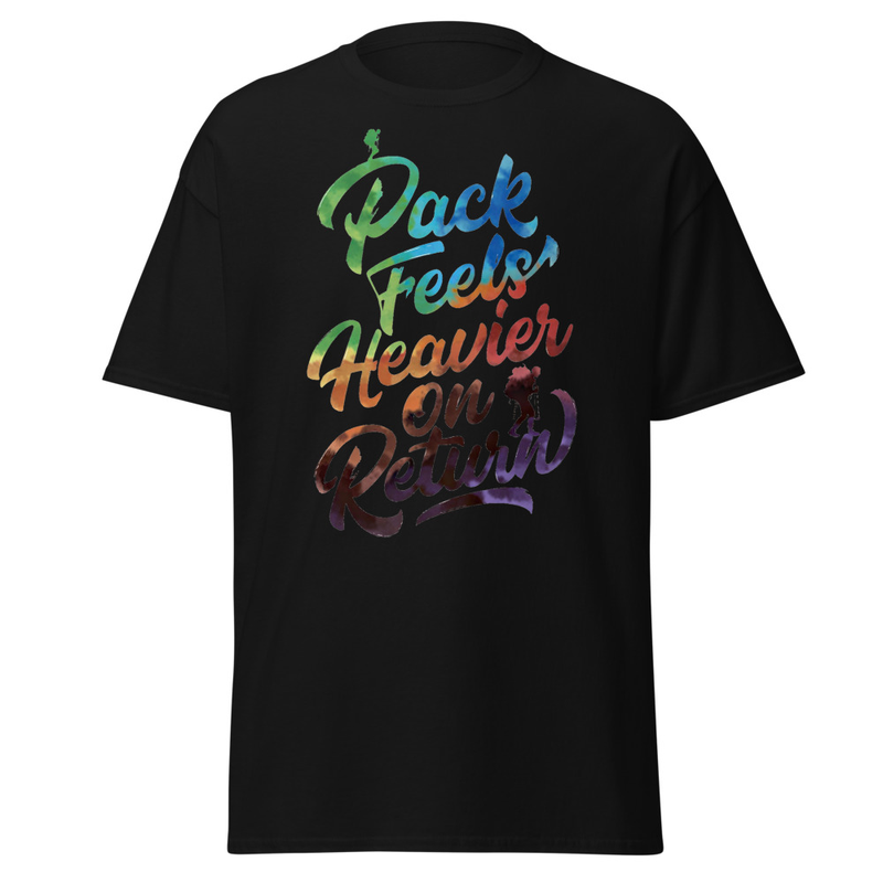 Pack Feels Heavier on Return - Watercolor Hiker Typography Unisex classic tee