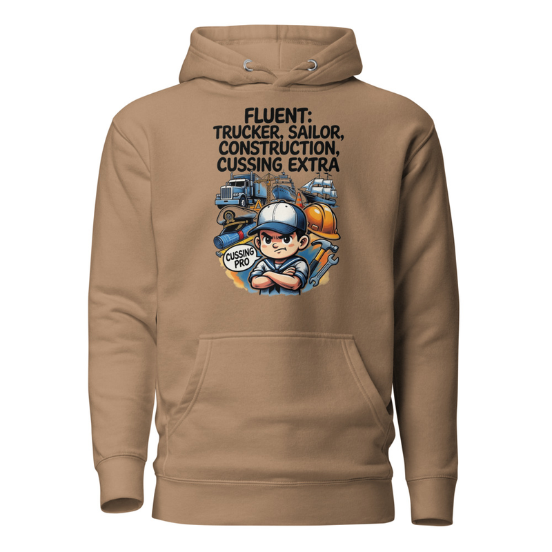 Fluent in Trucker, Sailor, Construction & Cussing – Extra Edition Unisex Hoodie