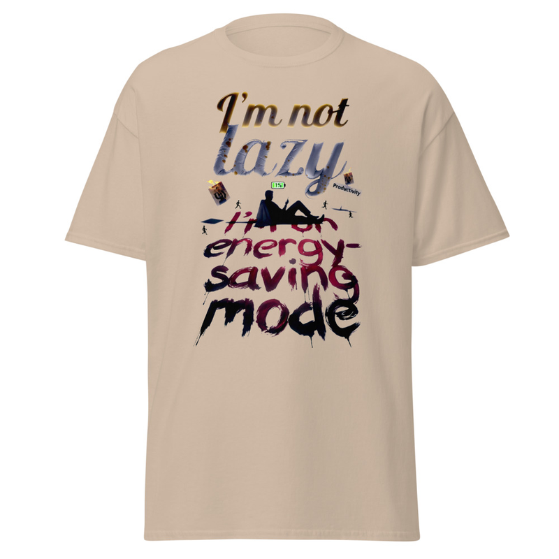 I'm Not Lazy, I'm on Energy-Saving Mode - Funny Satire T-Shirt