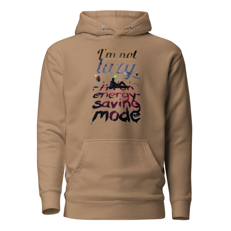 I'm Not Lazy, I'm on Energy-Saving Mode - Funny Satire Unisex Hoodie