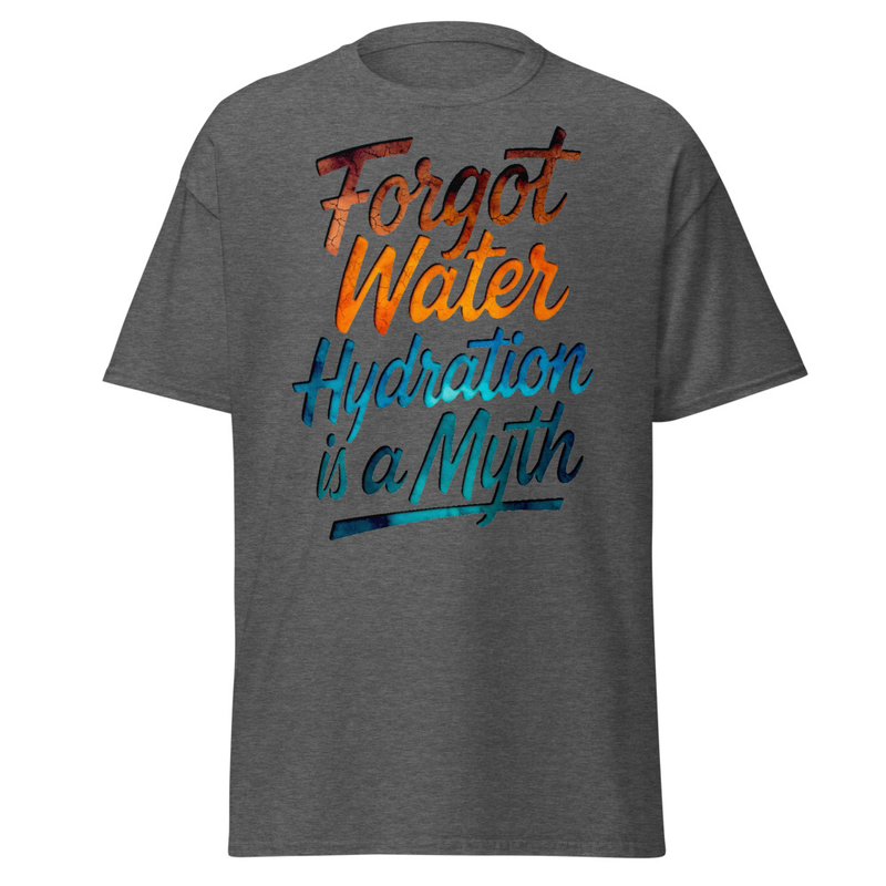 Forgot Water Hydration Is A Myth - Cracked Earth Script Satire Unisex classic tee
