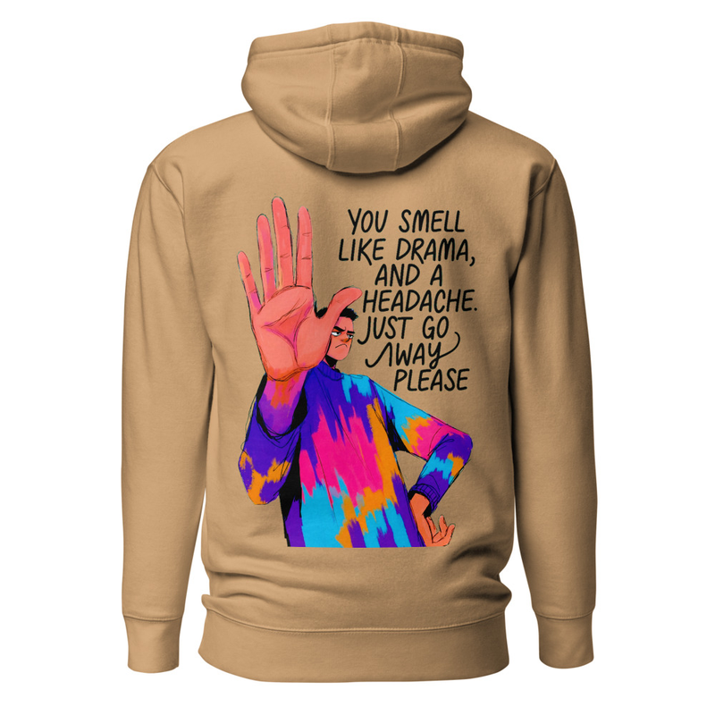 You Smell Like Drama And A Headache - Sassy Stop Hand Unisex Hoodie