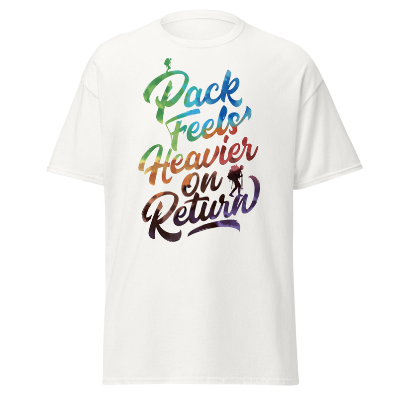 Pack Feels Heavier on Return - Watercolor Hiker Typography Unisex classic tee