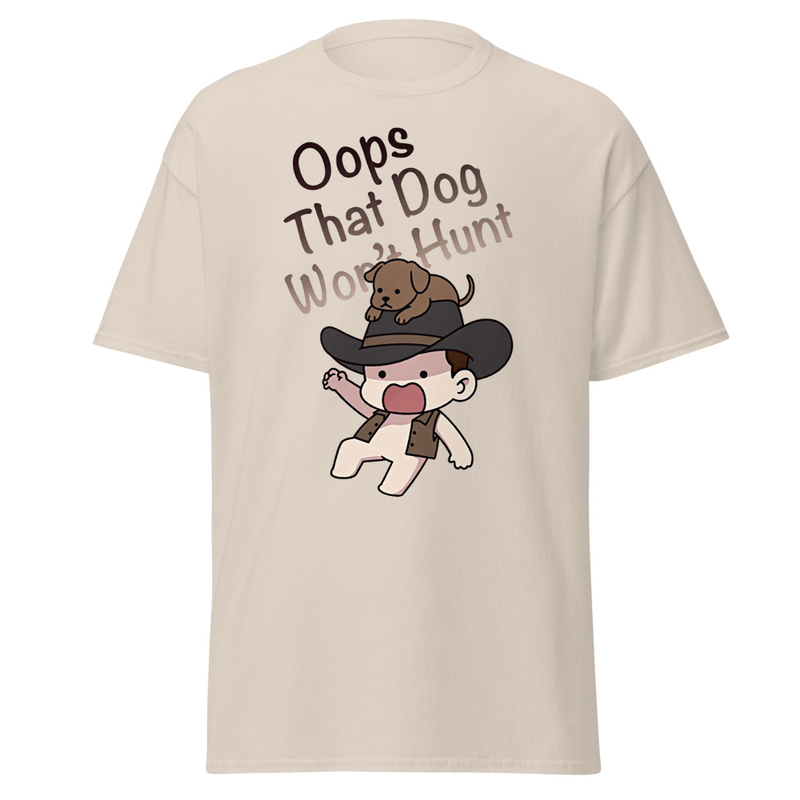 Oops That Dog Won't Hunt - Cowboy Kid & Puppy Satire Unisex classic tee