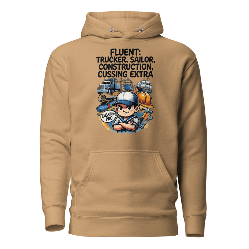 Fluent in Trucker, Sailor, Construction & Cussing – Extra Edition Unisex Hoodie