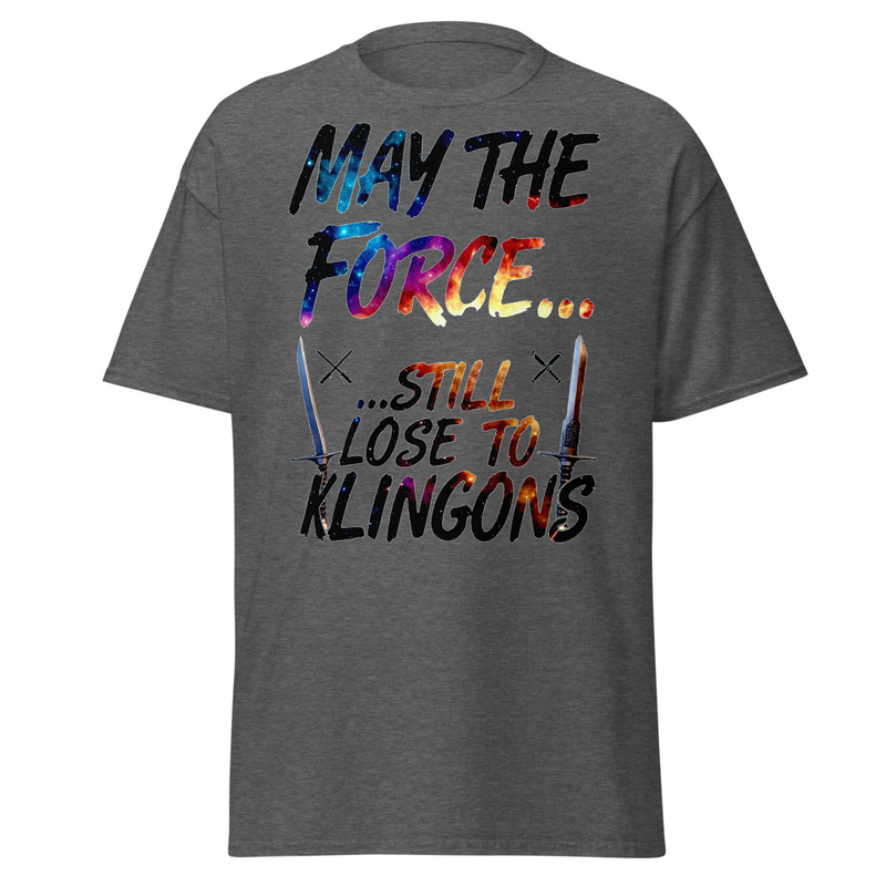 May The Force Still Lose To Klingons – Galaxy & Flame Sword Parody Unisex classic tee