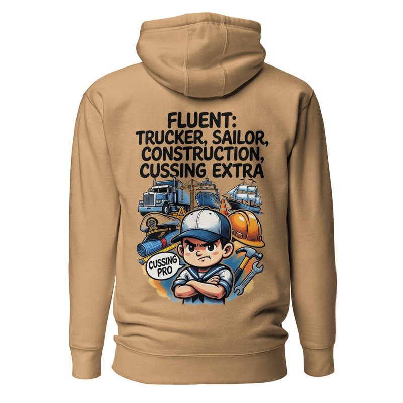 Fluent in Trucker, Sailor, Construction & Cussing – Extra Edition Unisex Hoodie