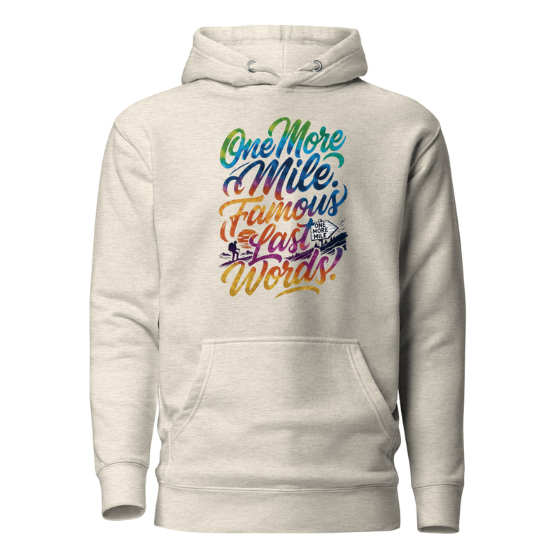 One More Mile - Famous Last Words Tie-Dye Hiking Unisex Hoodie