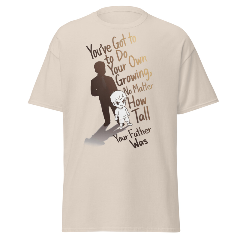 You've Got to Do Your Own Growing - Father & Son Silhouette Quote Unisex classic tee