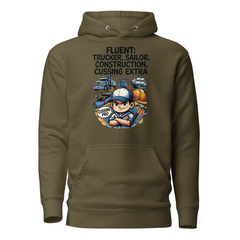 Fluent in Trucker, Sailor, Construction & Cussing – Extra Edition Unisex Hoodie