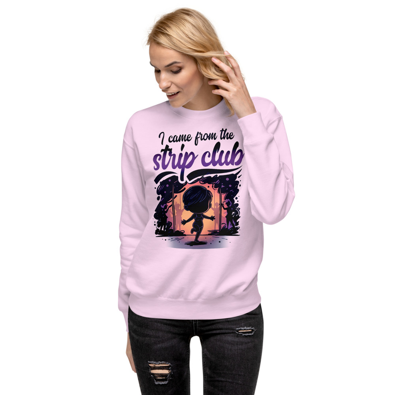 I Came From The Strip Club - Funny Chibi Graphic Unisex Premium Sweatshirt