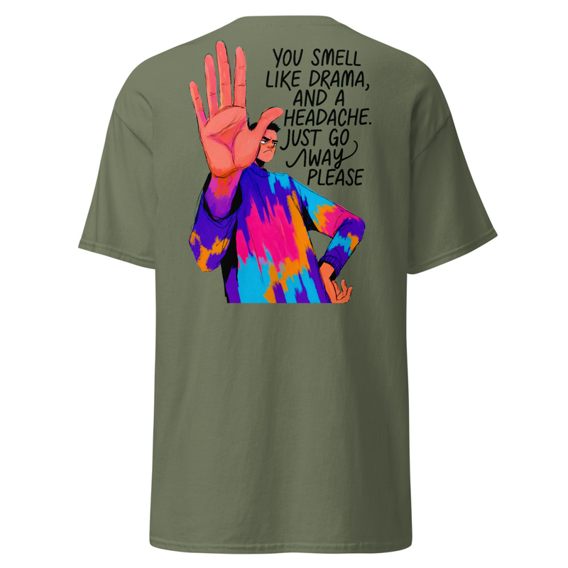 You Smell Like Drama And A Headache - Sassy Stop Hand Unisex classic tee
