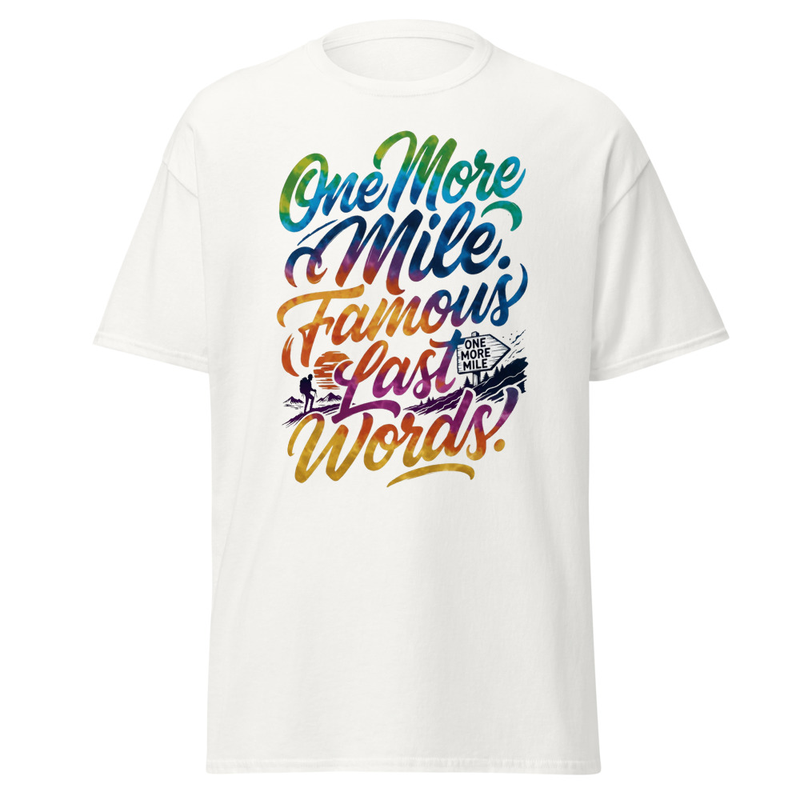 One More Mile - Famous Last Words Tie-Dye Hiking Unisex classic tee