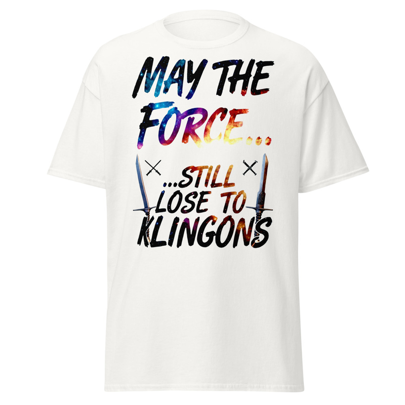 May The Force Still Lose To Klingons – Galaxy & Flame Sword Parody Unisex classic tee