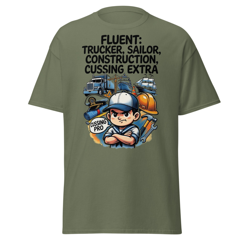 Fluent in Trucker, Sailor, Construction & Cussing – Extra Edition Unisex classic tee
