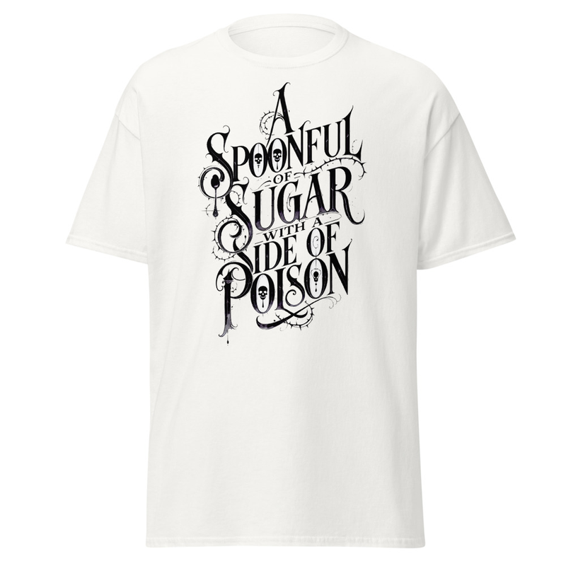 A Spoonful of Sugar With a Side of Poison - Gothic Typography T-Shirt
