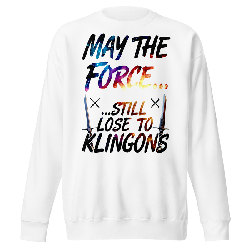 May The Force Still Lose To Klingons – Galaxy & Flame Sword Parody Unisex Premium Sweatshirt