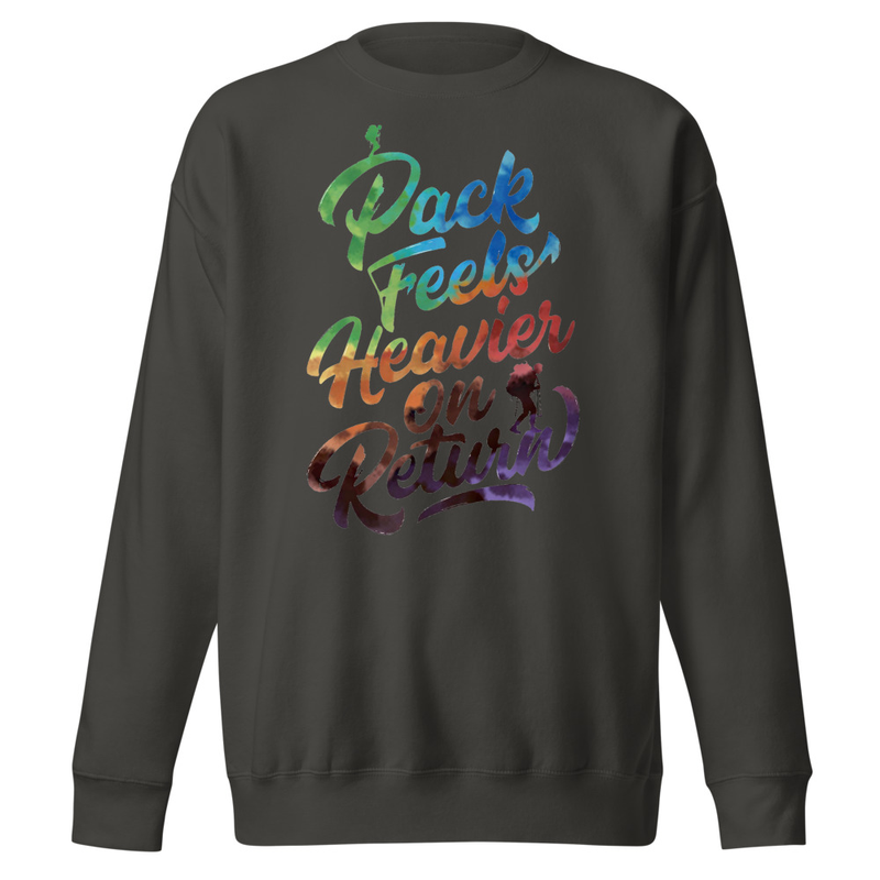 Pack Feels Heavier on Return - Watercolor Hiker Typography Unisex Premium Sweatshirt