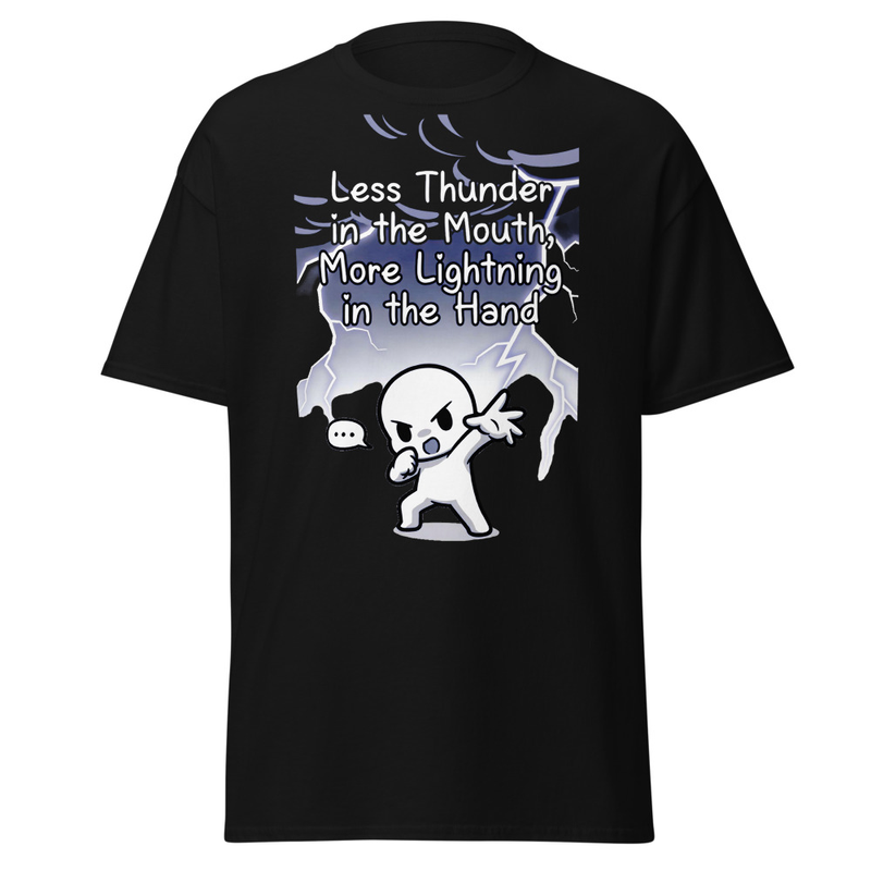 Less Thunder, More Lightning – Action Over Words Unisex classic tee