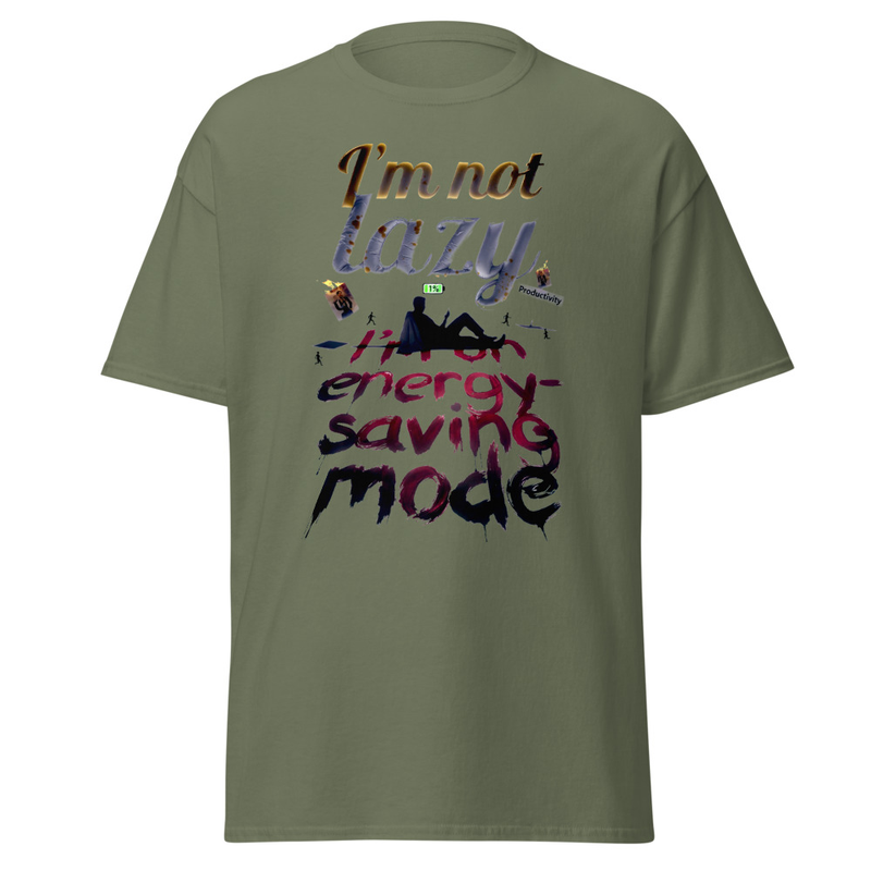 I'm Not Lazy, I'm on Energy-Saving Mode - Funny Satire T-Shirt