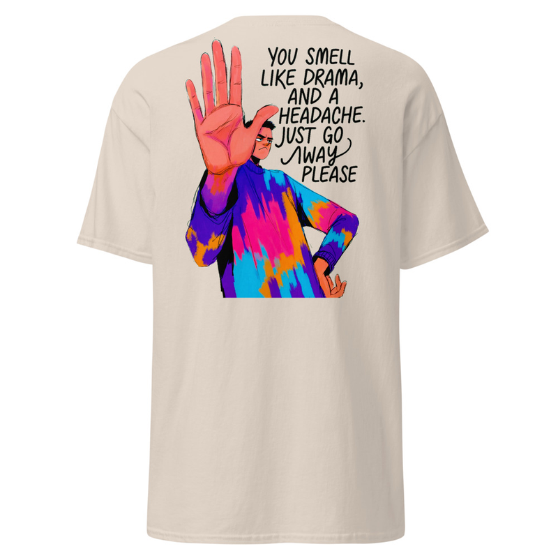 You Smell Like Drama And A Headache - Sassy Stop Hand Unisex classic tee