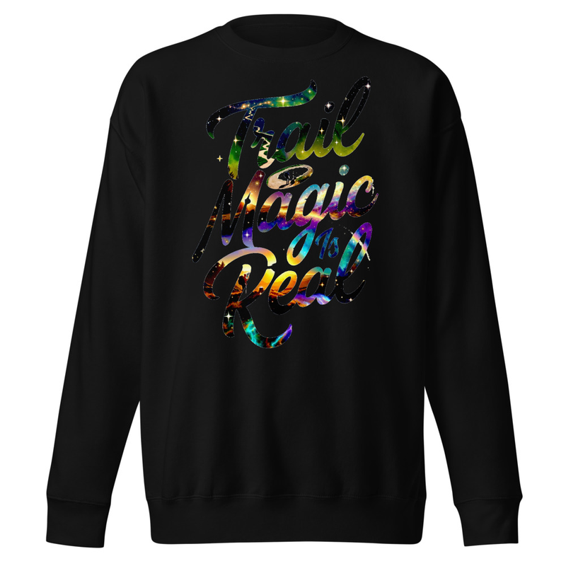 Trail Magic Is Real - Cosmic Hiker Script Unisex Premium Sweatshirt