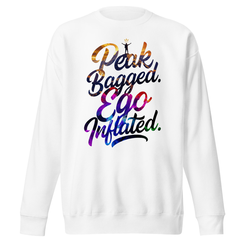 Peak Bagged, Ego Inflated - Satirical Hiker Script Unisex Premium Sweatshirt