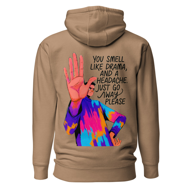 You Smell Like Drama And A Headache - Sassy Stop Hand Unisex Hoodie