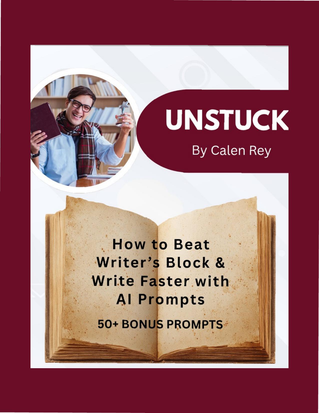 UNSTUCK: AI Writing Prompts Guide