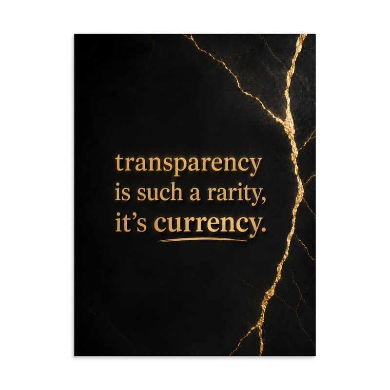 Transparency Is Such a Rarity, It's Currency | Inspirational Wall Art by Johnnie Moutra III
