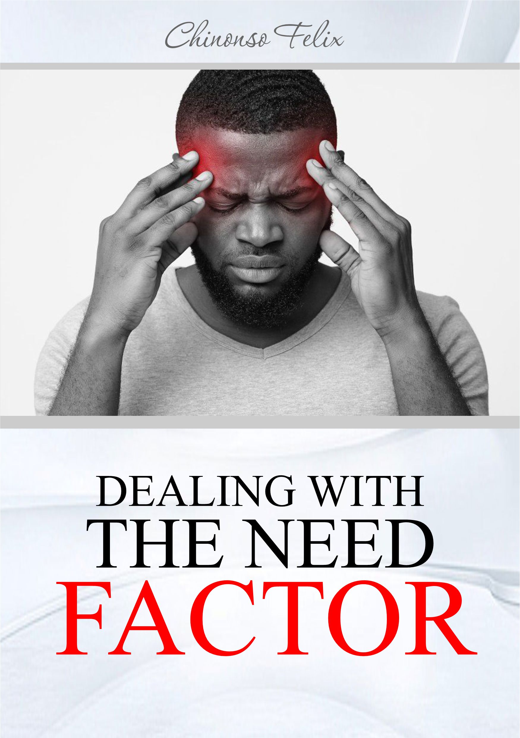 DEALING WITH THE NEED FACTOR