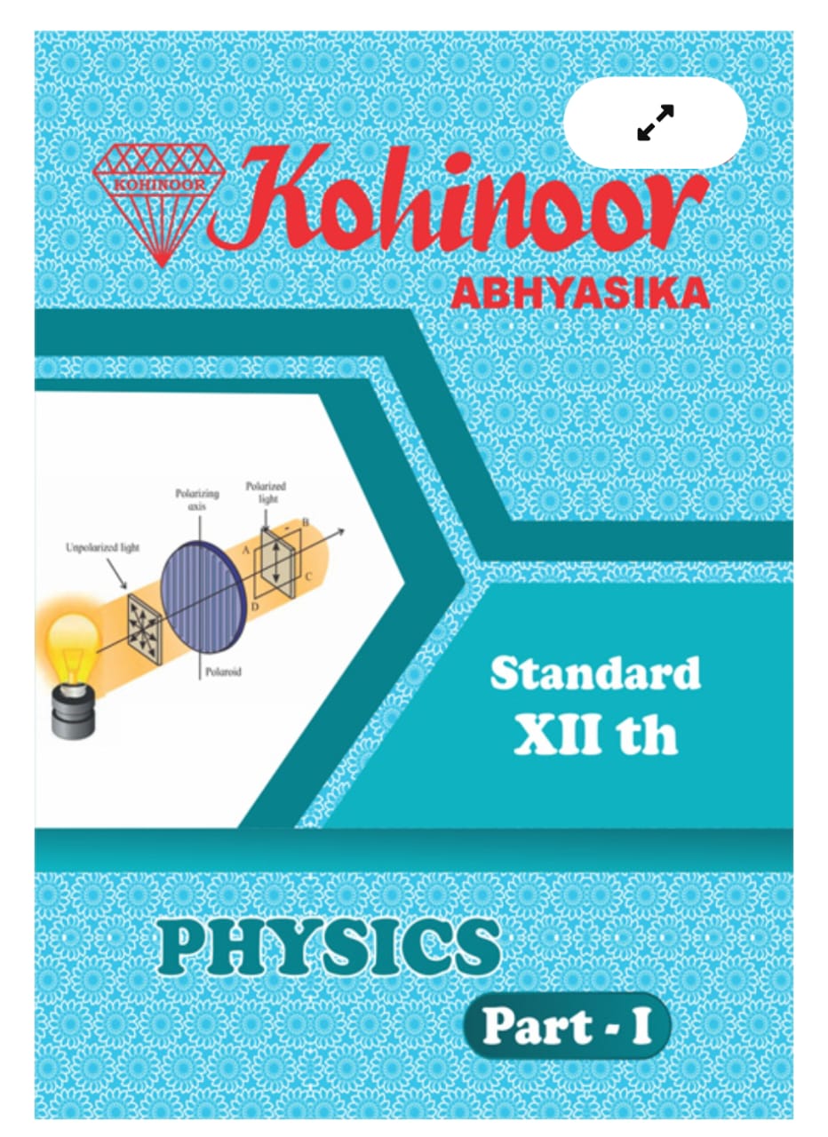 Kohinoor Abhyasika Physics Std. XII Part-1