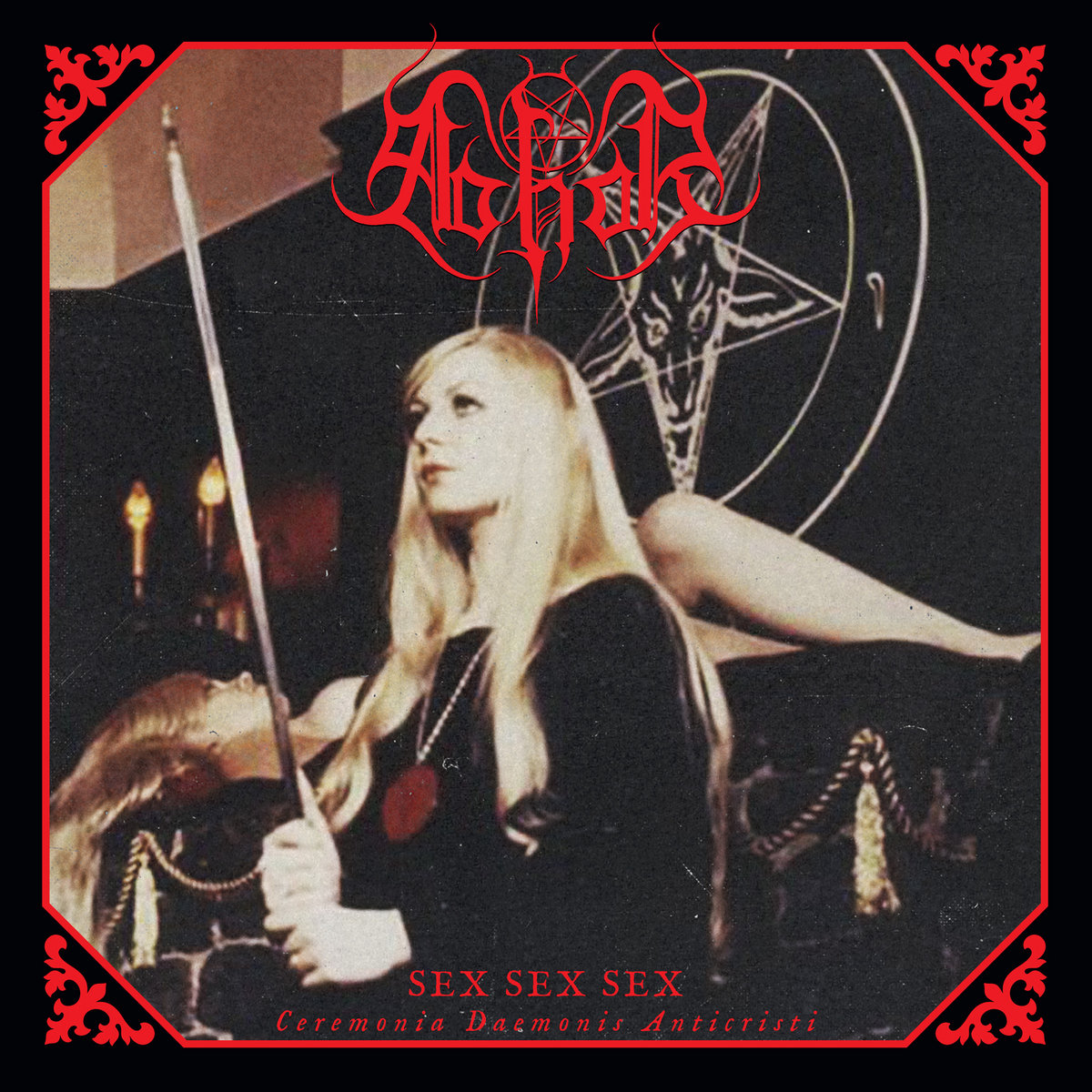 Abhor (Ita.) "Sex Sex Sex (Ceremonia Daemonis Anticristi)"