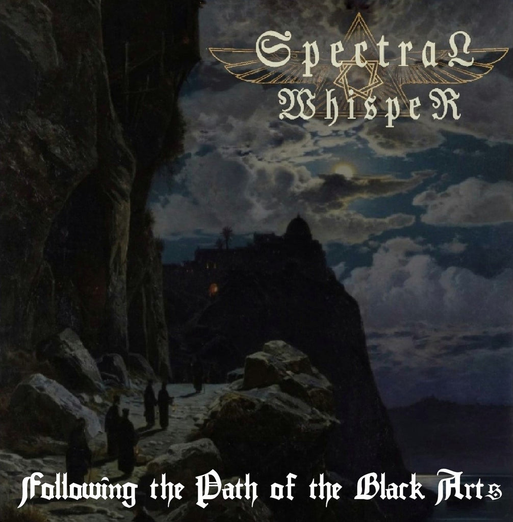 Spectral Whisper - Following the Path of the Black Arts 